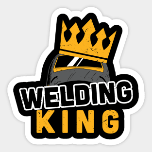 welding king - welder gift idea Sticker